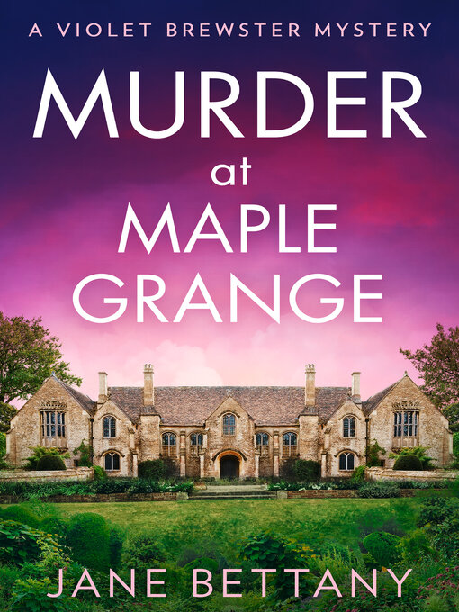 Title details for Murder at Maple Grange by Jane Bettany - Wait list